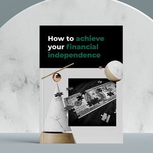 How to achieve your financial independence